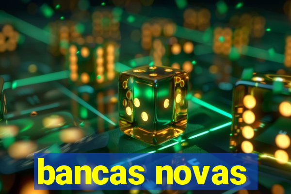 bancas novas